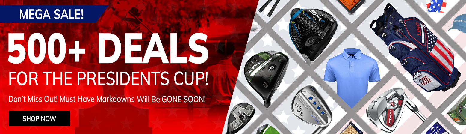 Mega Sale! 500+ Must Have Deals For The Presidents Cup! Shop Now!